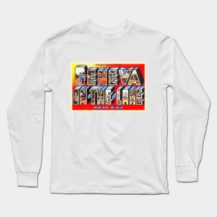 Greetings from Geneva on the Lake, Ohio - Vintage Large Letter Postcard Long Sleeve T-Shirt